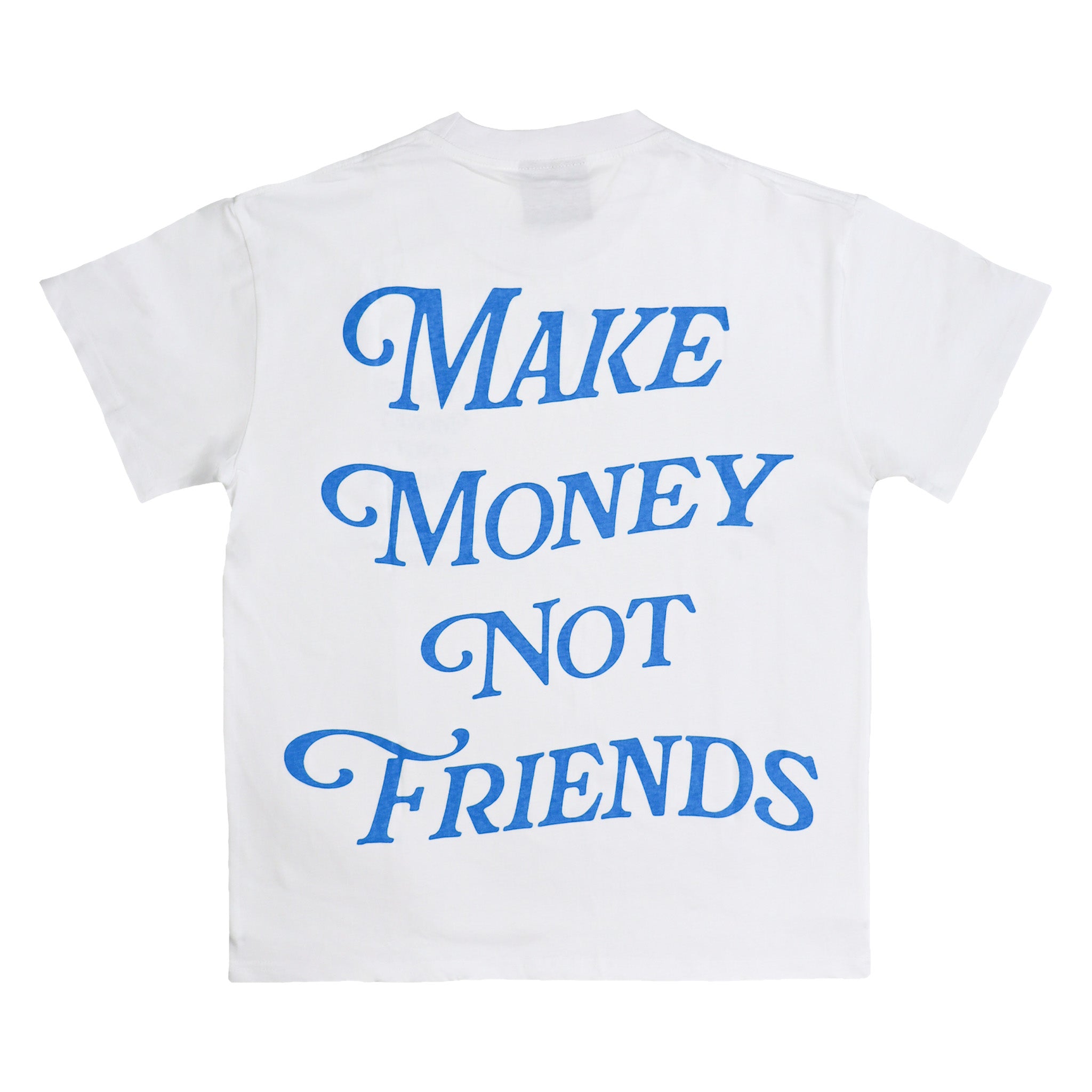 Make Money Not Friends T-Shirt