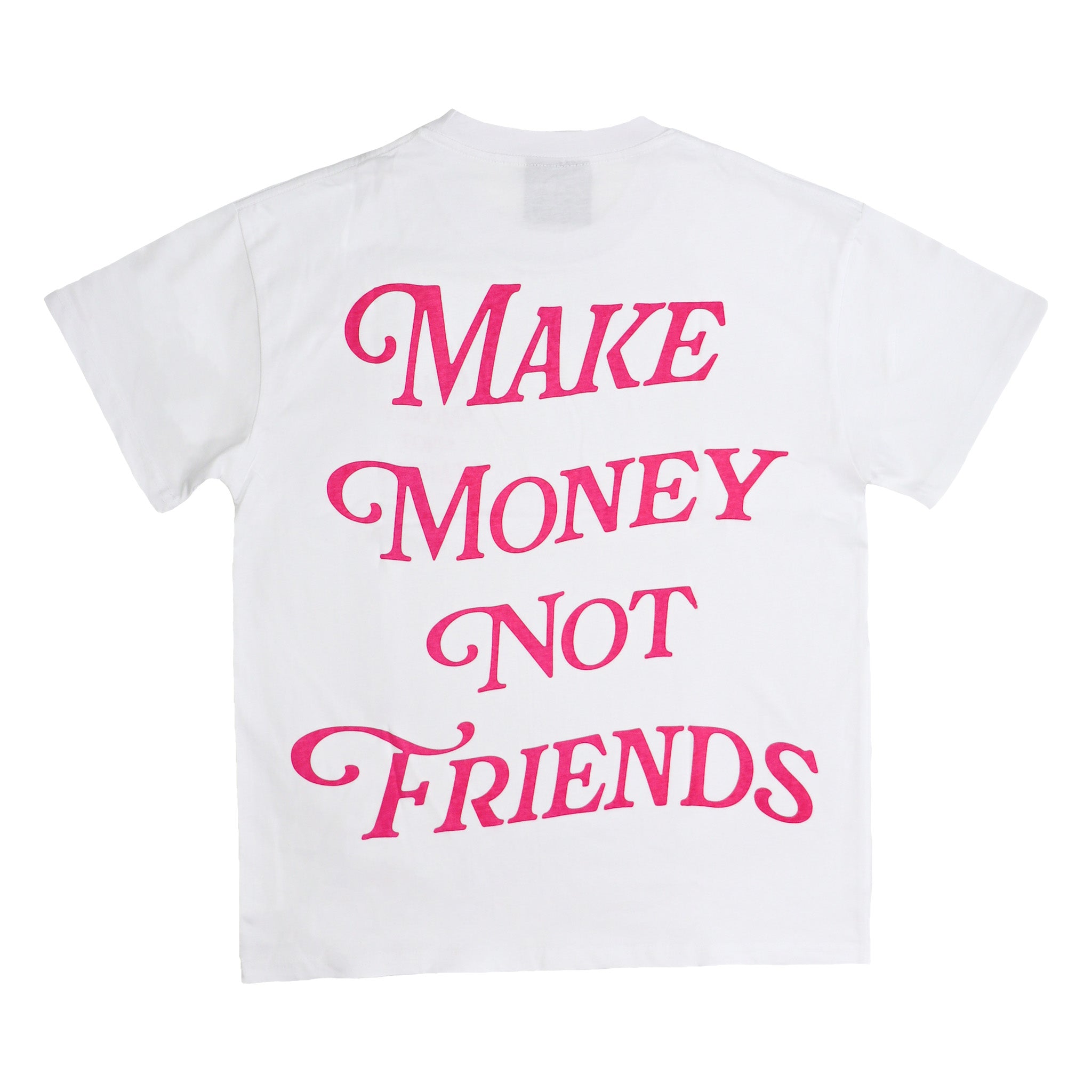 Make Money Not Friends T-Shirt