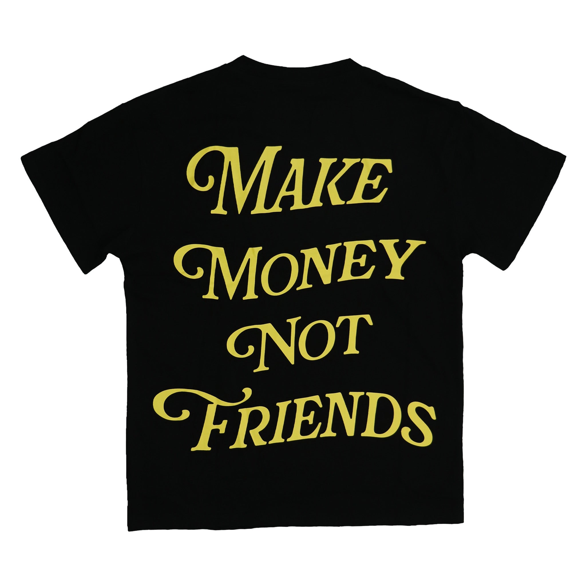 Make Money Not Friends T-Shirt