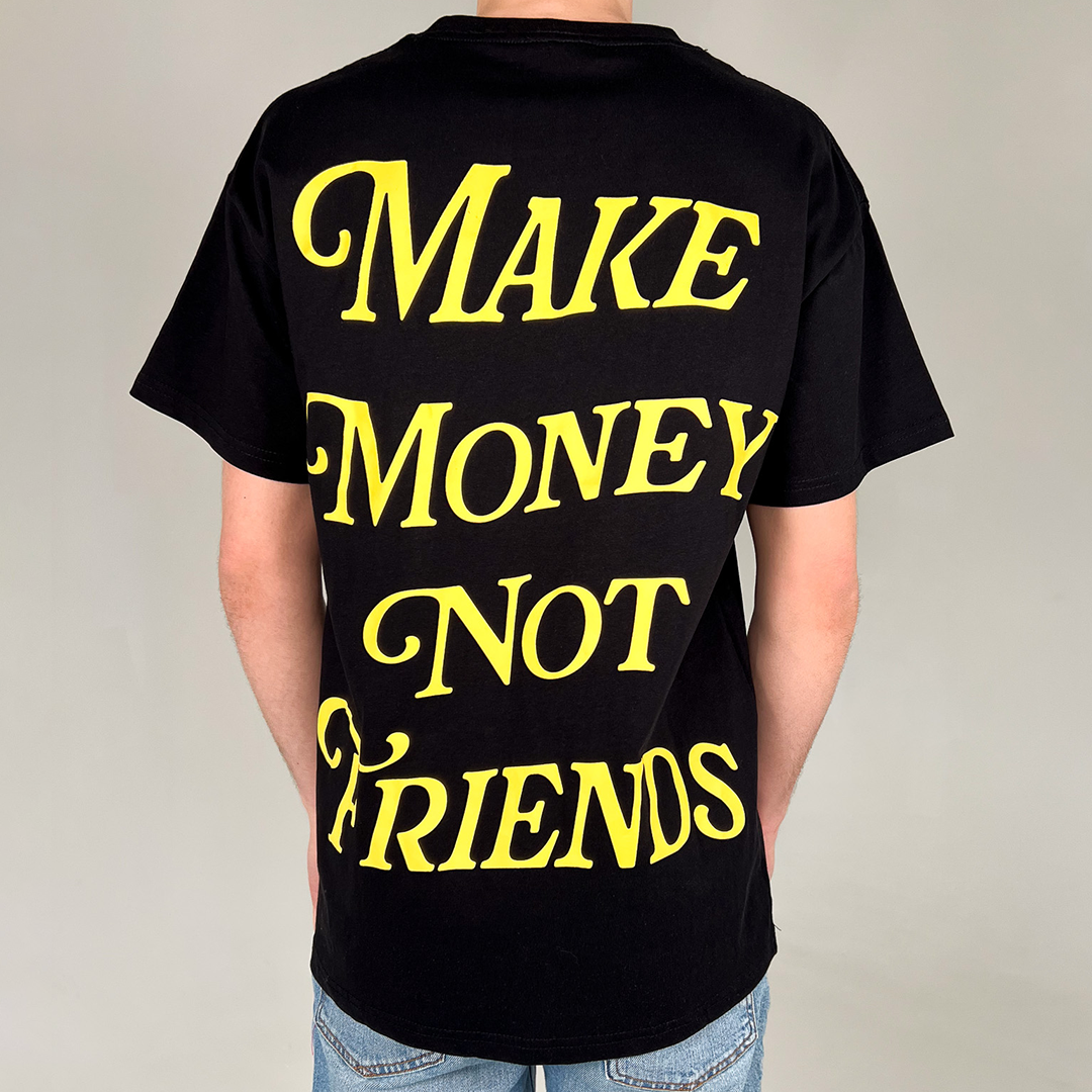 Make Money Not Friends T-Shirt