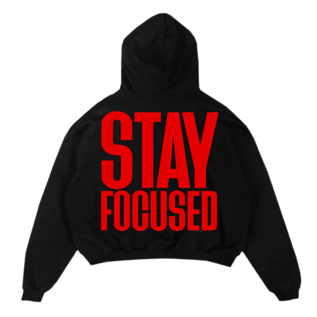 Stay Focused Hoodie